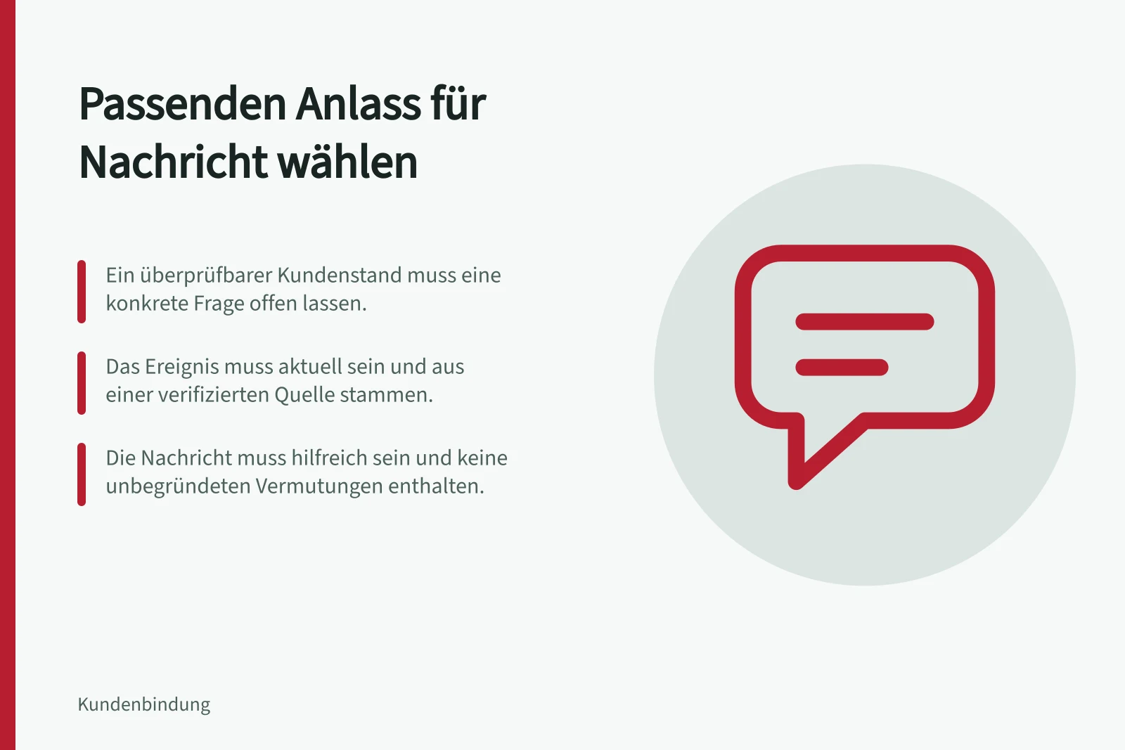 Passenden Anlass für Nachricht wählen: Ein überprüfbarer Kundenstand muss eine konkrete Frage offen lassen.; Das Ereignis muss aktuell sein und aus einer verifizierten Quelle stammen.; Die Nachricht muss hilfreich sein und keine unbegründeten Vermutungen enthalten.