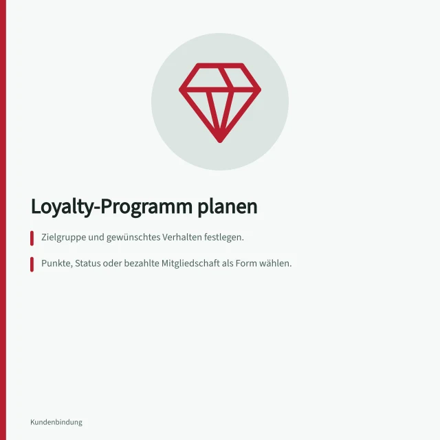 Loyalty-Programm planen: Zielgruppe und gewünschtes Verhalten festlegen.; Punkte, Status oder bezahlte Mitgliedschaft als Form wählen.; Vorteile anhand von Nutzungsbedarf und Kostenplanung ausrichten. Loyalty-Programme planen